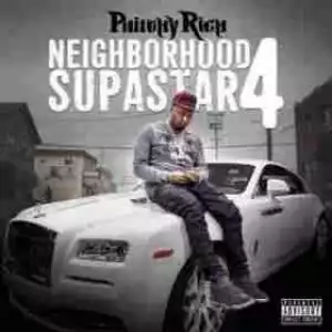 Neighborhood Supastar 4 BY Philthy Rich